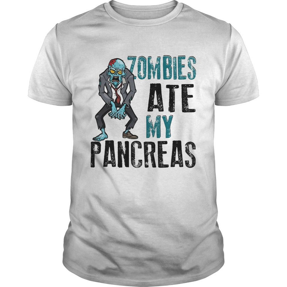 Zombies Ate My Pancreas Funny Horror Graphic Unisex Gift T-Shirt
